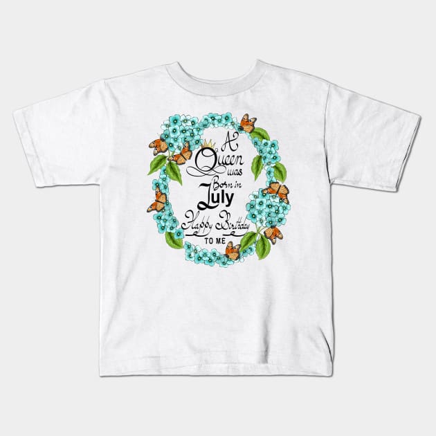 A Queen Was Born In July Happy Birthday To ME Kids T-Shirt by Designoholic